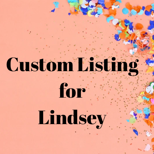 Custom Listing for Lindseyđź’™