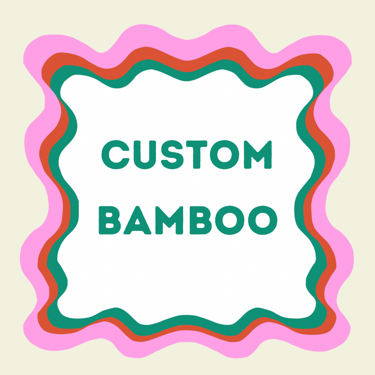 Custom Bamboo